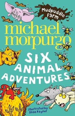 Mudpuddle Farm: Six Animal Adventures Morpurgo Michael M.B.E., Morpurgo Michael M. B. E.