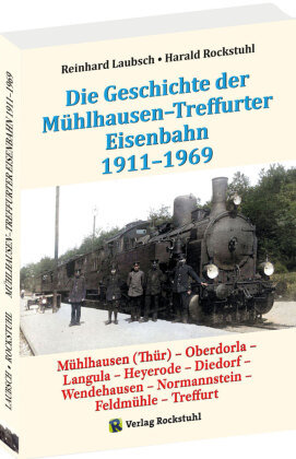 Mühlhausen-Treffurter Eisenbahn 1911-1969 Rockstuhl