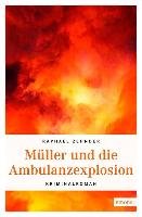 Müller und die Ambulanzexplosion Zehnder Raphael