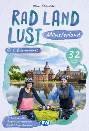 Münsterland RadLandLust, 32 Lieblingstouren, E-Bike-geeignet mit Knotenpunkten und Wohnmobilstellplätze BVA BikeMedia