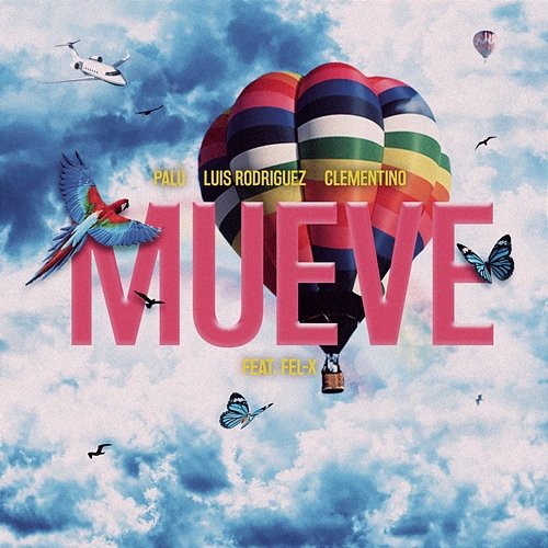 Mueve Fel-X feat. Clementino, Palù, Luis Rodriguez