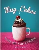 Mug Cakes: 40 speedy cakes to make in a microwave Sinclair Mima