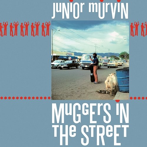 Muggers In The Street Junior Murvin