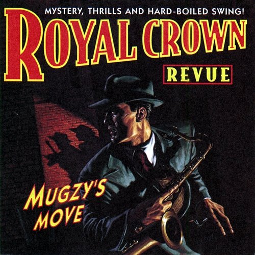 Mugzy's Move Royal Crown Revue