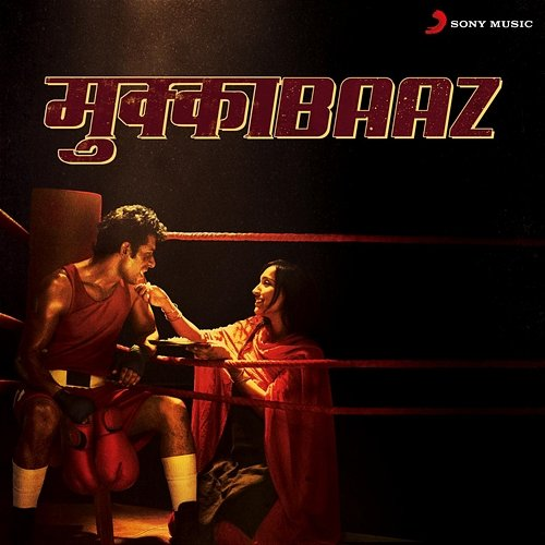 Mukkabaaz Rachita Arora, Vineet Kumar Singh, Hussain Haidry, Nucleya