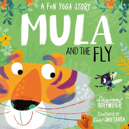 Mula and the Fly: A Fun Yoga Story Hoffmeier Lauren