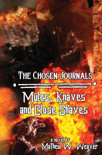 Mules, Knaves, and Close Shaves Weaver Mathew W.