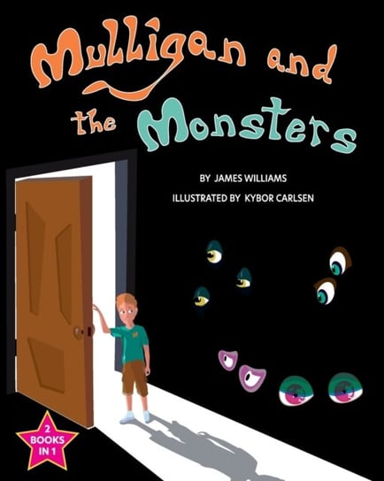 Mulligan and the Monsters  The Monsters and the Snargle James Williams