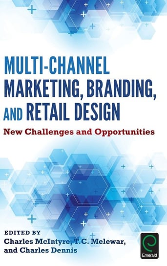 Multi-Channel Marketing, Branding and Retail Design Mcintyre Charles, Dennis Charles, Melewar T. C.