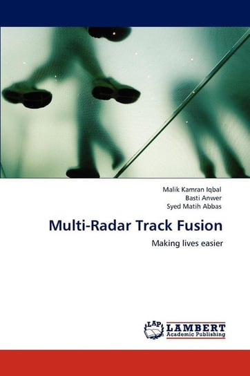 Multi-Radar Track Fusion Iqbal Malik Kamran