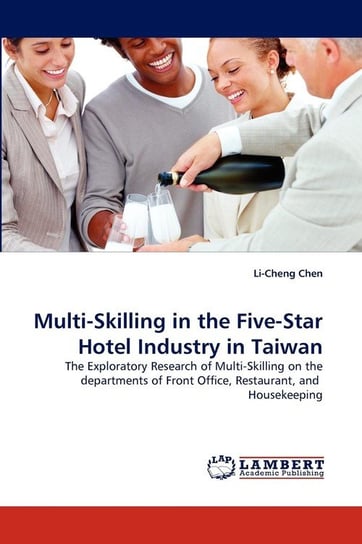 Multi-Skilling in the Five-Star Hotel Industry in Taiwan Chen Li-Cheng