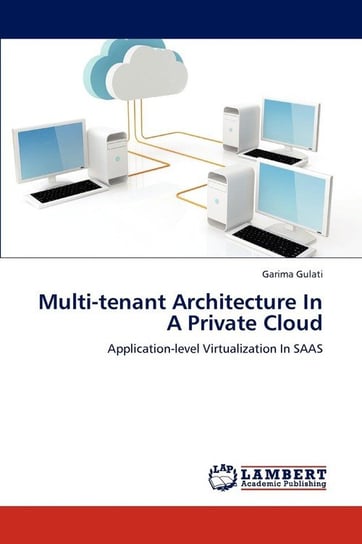 Multi-Tenant Architecture in a Private Cloud Gulati Garima