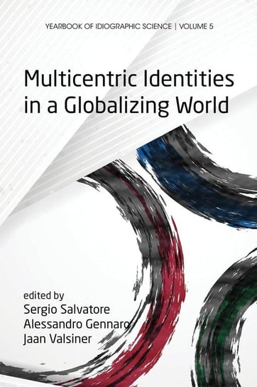 Multicentric Identities in a Globalizing World Information Age Publishing