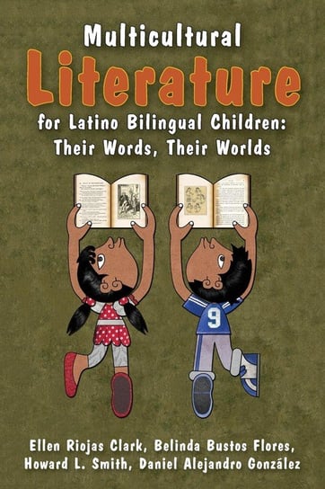 Multicultural Literature for Latino Bilingual Children Clark Ellen Riojas