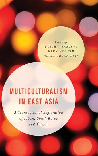 Multiculturalism in East Asia Rowman & Littlefield Publishing Group Inc