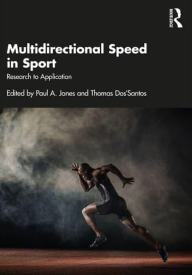 Multidirectional Speed in Sport: Research to Application Paul Jones
