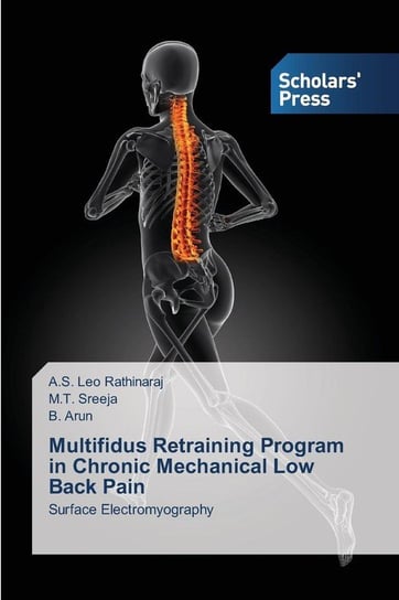 Multifidus Retraining Program in Chronic Mechanical Low Back Pain Leo Rathinaraj A.S.