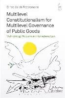 Multilevel Constitutionalism for Multilevel Governance of Pu Petersmann Ernst Ulrich