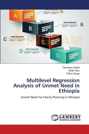 Multilevel Regression Analysis of Unmet Need in Ethiopia Gulilat Tewodros