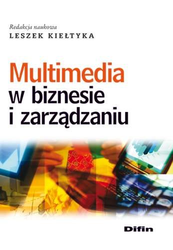 Multimedia w Biznesie i Zarządzaniu Opracowanie zbiorowe