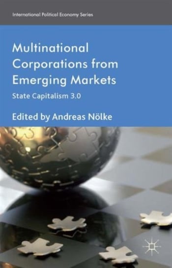 Multinational Corporations from Emerging Markets: State Capitalism 3.0 Springer Verlag Gmbh, Palgrave Macmillan Uk