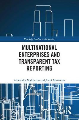 Multinational Enterprises and Transparent Tax Reporting Alexandra Middleton
