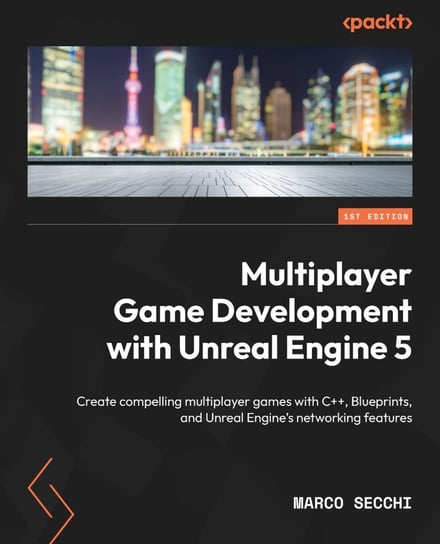 Multiplayer Game Development with Unreal Engine 5 Secchi Marco