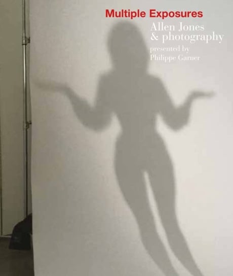 Multiple Exposures: Allen Jones & Photography Jones Allen