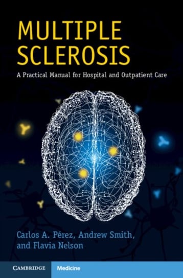Multiple Sclerosis: A Practical Manual for Hospital and Outpatient Care Opracowanie zbiorowe