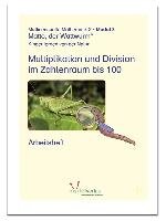 Multiplikation und Division im Zahlenraum bis 100 Myrtel Verlag Gmbh&Co.Kg, Myrtel Verlag Gmbh&Co. Kg
