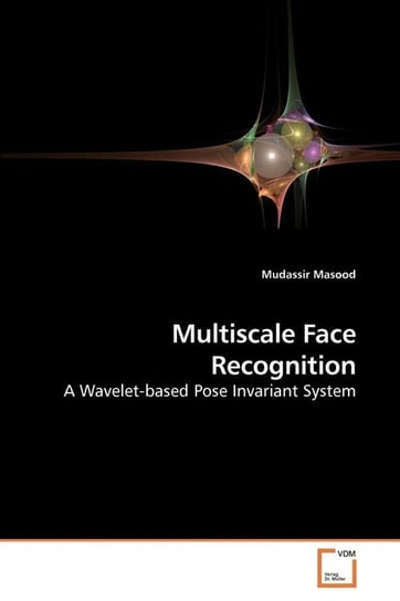 Multiscale Face Recognition Masood Mudassir