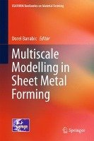 Multiscale Modelling In Sheet Metal Forming Springer-Verlag Gmbh, Springer International Publishing