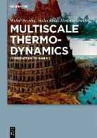 Multiscale Thermo-Dynamics Pavelka Michal, Klika Vaclav, Grmela Miroslav