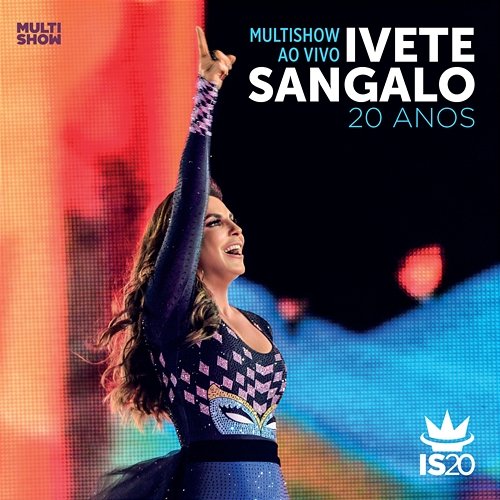 Multishow Ao Vivo - Ivete Sangalo 20 Anos Ivete Sangalo