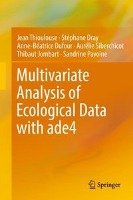 Multivariate Analysis of Ecological Data with ade4 Thioulouse Jean, Dray Stephane, Dufour Anne-Beatrice, Siberchicot Aurelie, Jombart Thibaut, Pavoine Sandrine