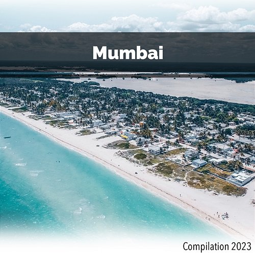 Mumbai Compilation 2023 John Toso, Mauro Rawn, Benny Montaquila Dj