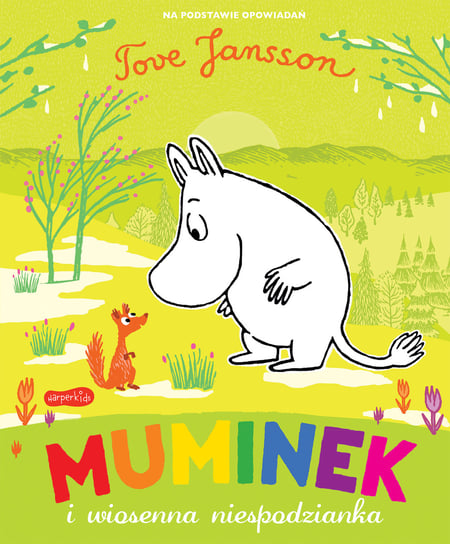 Muminek i wiosenna niespodzianka Jansson Tove, Dungworth Richard