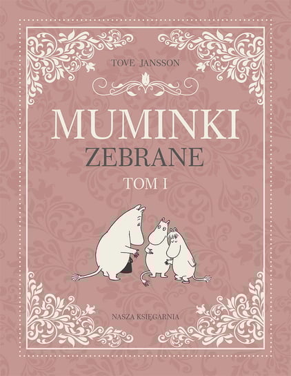 Muminki zebrane. Tom 1 Jansson Tove