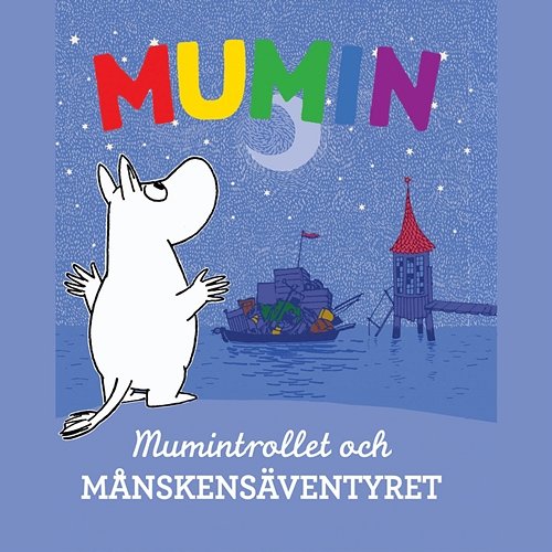 Mumintrollet och månskensäventyret Staffan Götestam, Mumintrollen, Mumin