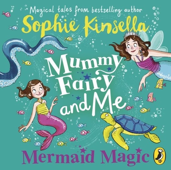Mummy Fairy and Me: Mermaid Magic Kissi Marta, Kinsella Sophie