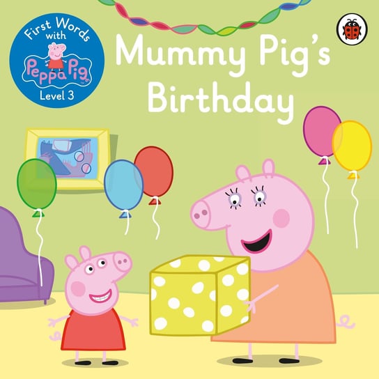 Mummy Pig’s Birthday Opracowanie zbiorowe