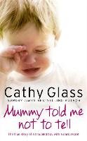 Mummy Told Me Not to Tell Glass Cathy