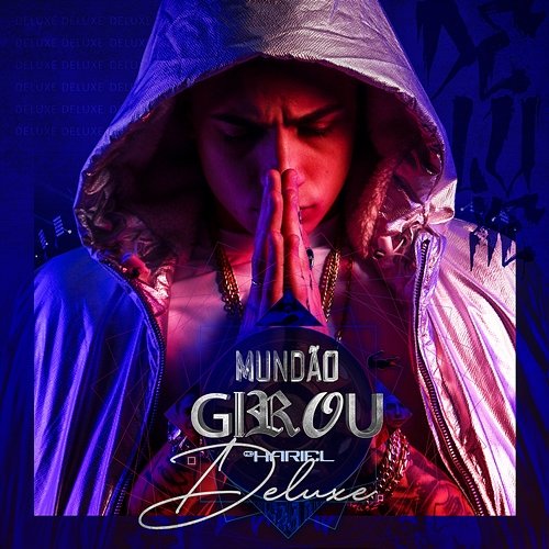 Mundão Girou (Deluxe) MC Hariel