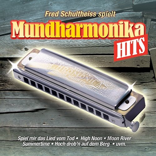 Mundharmonika Hits Fred Schultheiss