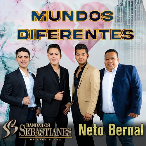 Mundos Diferentes Banda Los Sebastianes De Saúl Plata, Neto Bernal