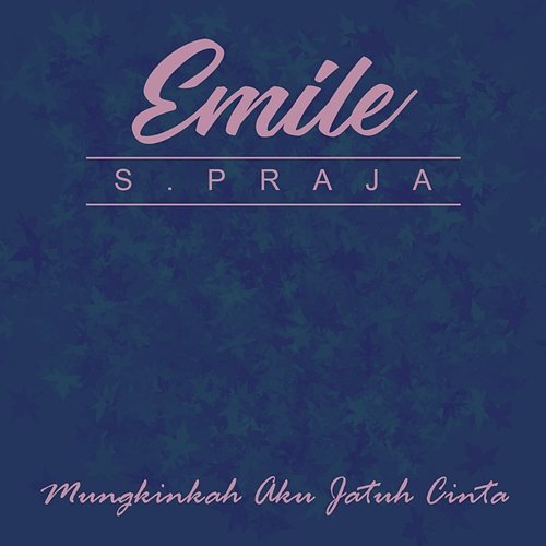 Mungkinkah Aku Jatuh Cinta Emille S. Praja