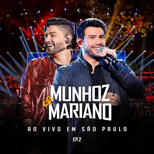 Munhoz & Mariano Ao Vivo Em São Paulo - EP 2 Munhoz & Mariano