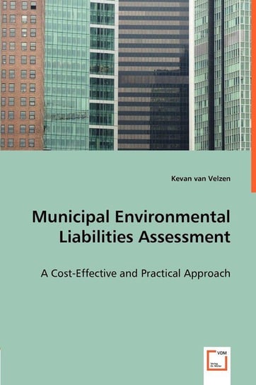 Municipal Environmental Liabilities Assessment - A Cost-Effective and Practical Approach van Velzen Kevan