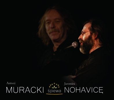 Muracki śpiewa Nohavicę Muracki Antoni