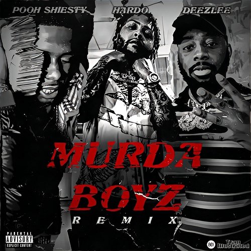 Murda Boyz Hardo, Deezlee, DJ Drama feat. Pooh Shiesty